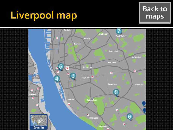 Back to maps Liverpool map 7 5 4 3 8 6 