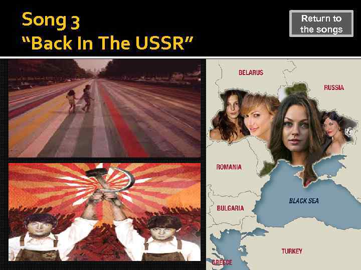 Song 3 “Back In The USSR” Return to the songs 