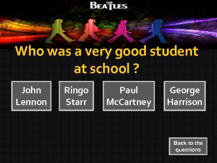 Who was a very good student at school ? John Lennon Ringo Starr Paul