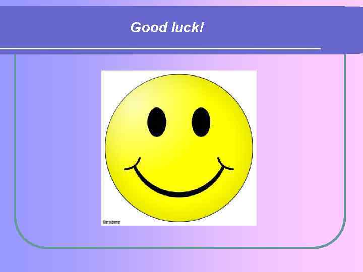 Good luck! 