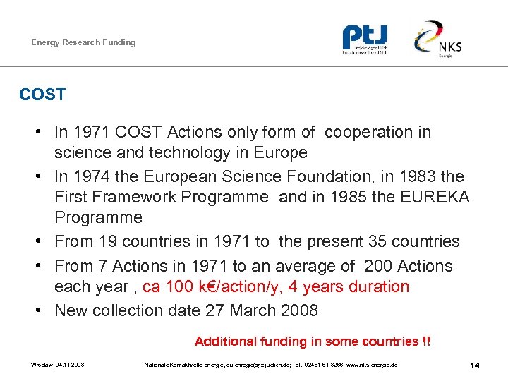 Energy Research Funding COST • In 1971 COST Actions only form of cooperation in