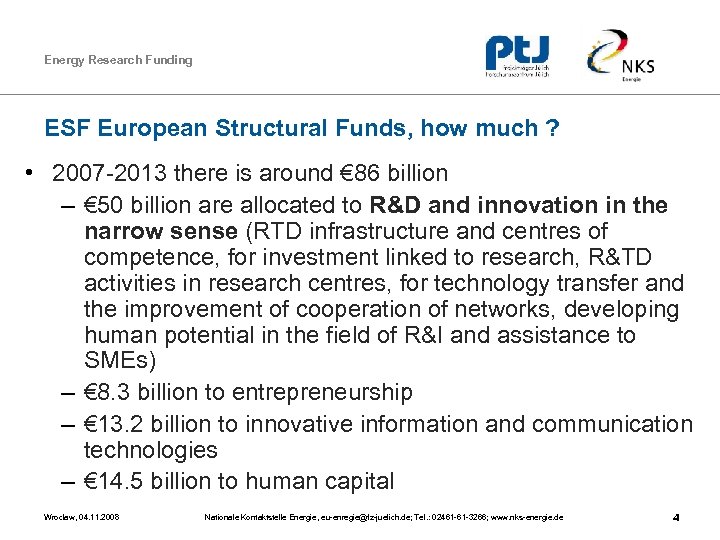 Energy Research Funding ESF European Structural Funds, how much ? • 2007 -2013 there