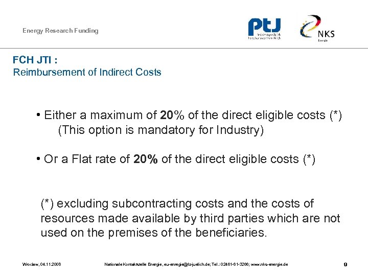 Energy Research Funding FCH JTI : Reimbursement of Indirect Costs • Either a maximum
