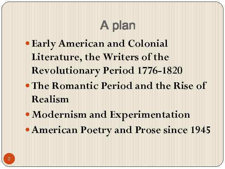 A plan Early American and Colonial Literature, the Writers of the Revolutionary Period 1776
