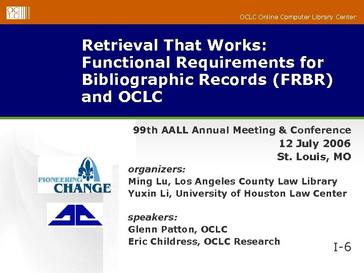 OCLC Online Computer Library Center Retrieval That Works: Functional Requirements for Bibliographic Records (FRBR)