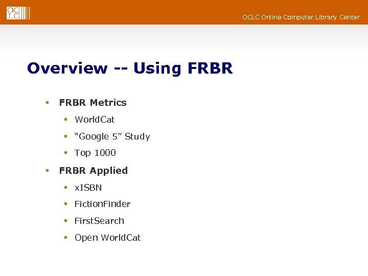 OCLC Online Computer Library Center Overview -- Using FRBR § FRBR Metrics § World.