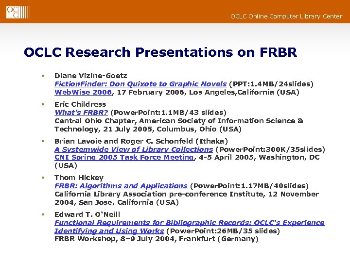 OCLC Online Computer Library Center OCLC Research Presentations on FRBR § Diane Vizine-Goetz Fiction.