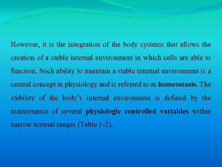 However, it is the integration of the body systems that allows the creation of