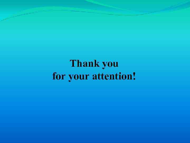 Thank you for your attention! 