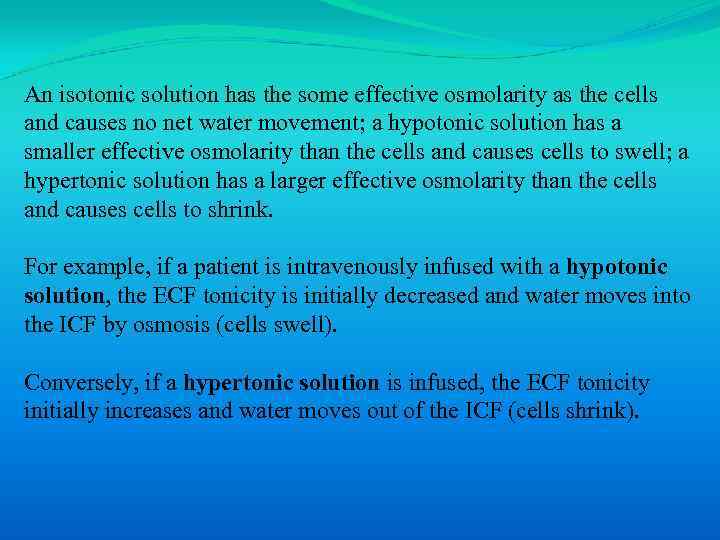 An isotonic solution has the some effective osmolarity as the cells and causes no