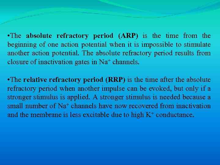  • The absolute refractory period (ARP) is the time from the beginning of