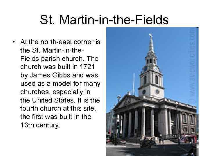 St. Martin-in-the-Fields • At the north-east corner is the St. Martin-in-the. Fields parish church.