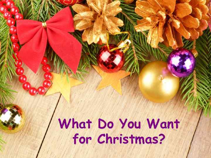 What Do You Want for Christmas? 