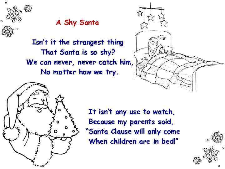A Shy Santa Isn’t it the strangest thing That Santa is so shy? We