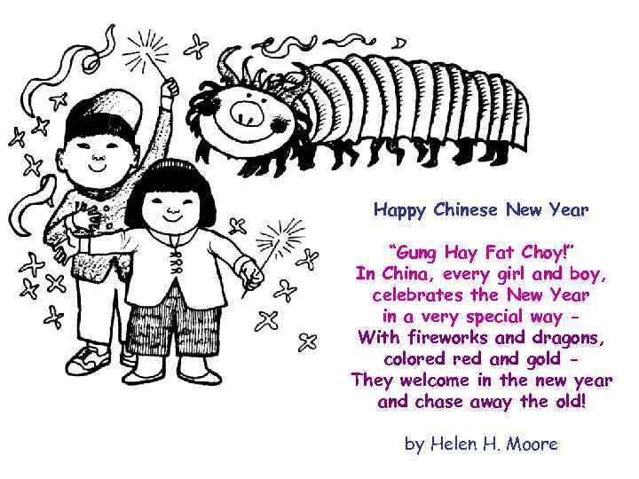 Happy Chinese New Year “Gung Hay Fat Choy!” In China, every girl and boy,