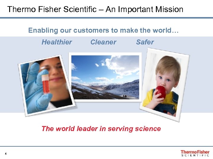 Thermo Fisher Scientific – An Important Mission Enabling our customers to make the world…