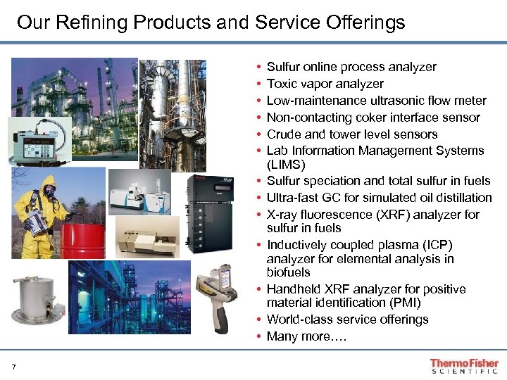 Our Refining Products and Service Offerings • • • • 7 Sulfur online process