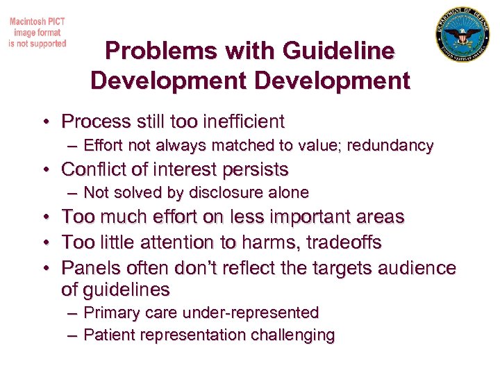 Problems with Guideline Development • Process still too inefficient – Effort not always matched