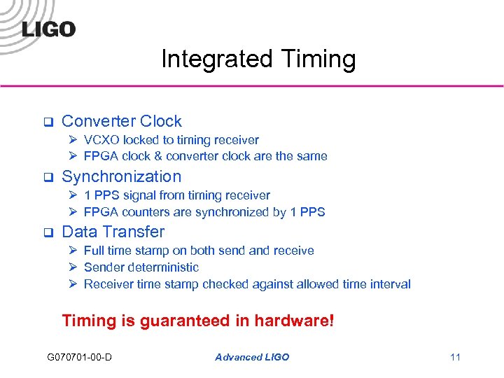 Integrated Timing q Converter Clock Ø VCXO locked to timing receiver Ø FPGA clock