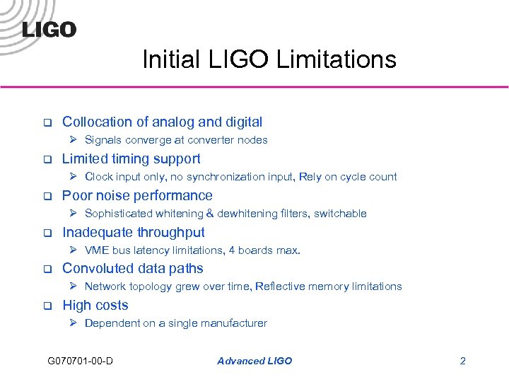 Initial LIGO Limitations q Collocation of analog and digital Ø Signals converge at converter