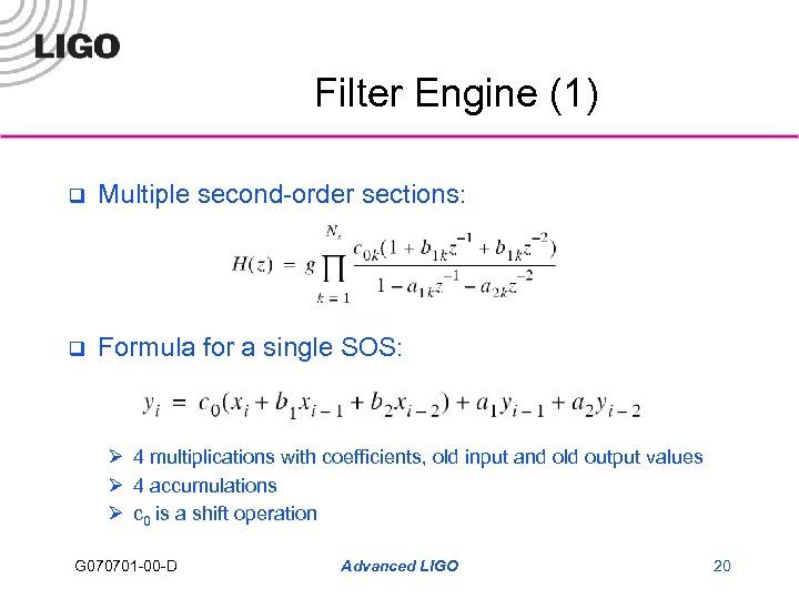 Filter Engine (1) q Multiple second-order sections: q Formula for a single SOS: Ø