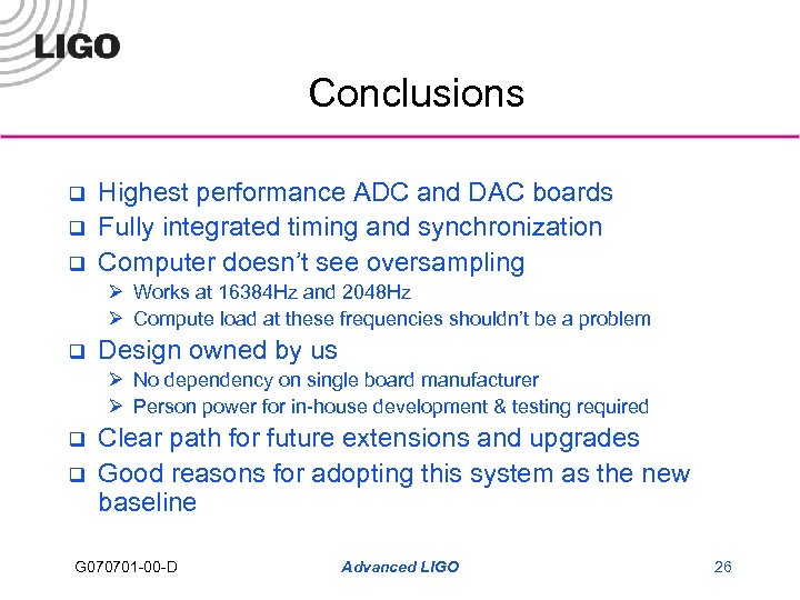 Conclusions q q q Highest performance ADC and DAC boards Fully integrated timing and