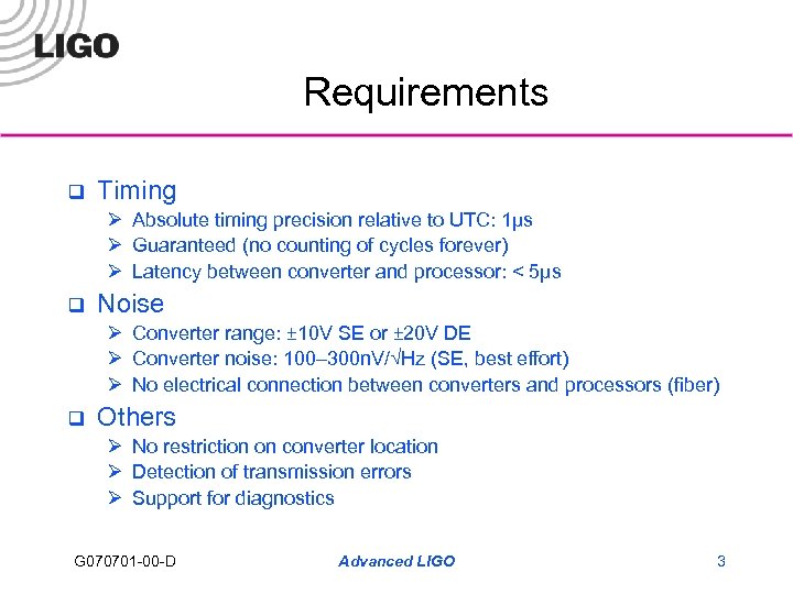 Requirements q Timing Ø Absolute timing precision relative to UTC: 1μs Ø Guaranteed (no