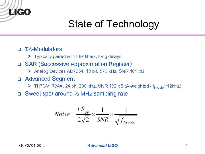 State of Technology q SD-Modulators Ø Typically paired with FIR filters, long delays q