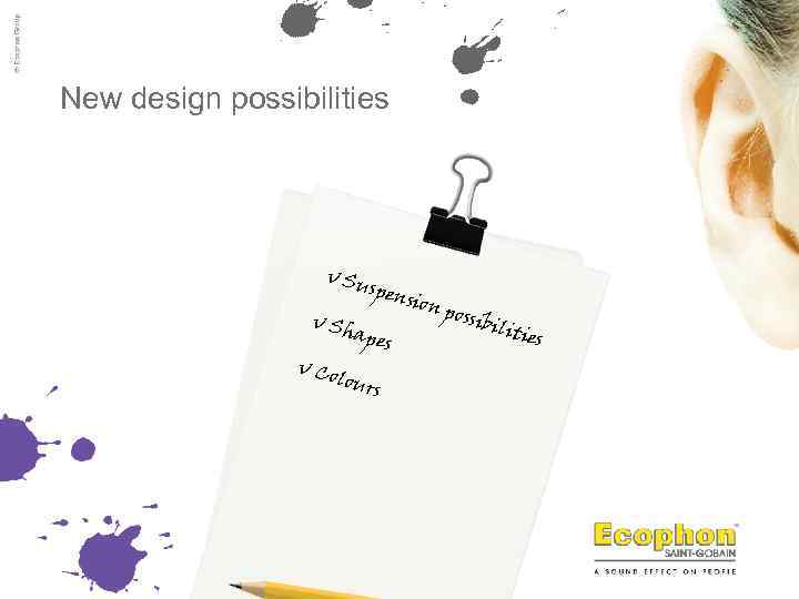 New design possibilities v Su v Sh spen v Co apes lour s sion