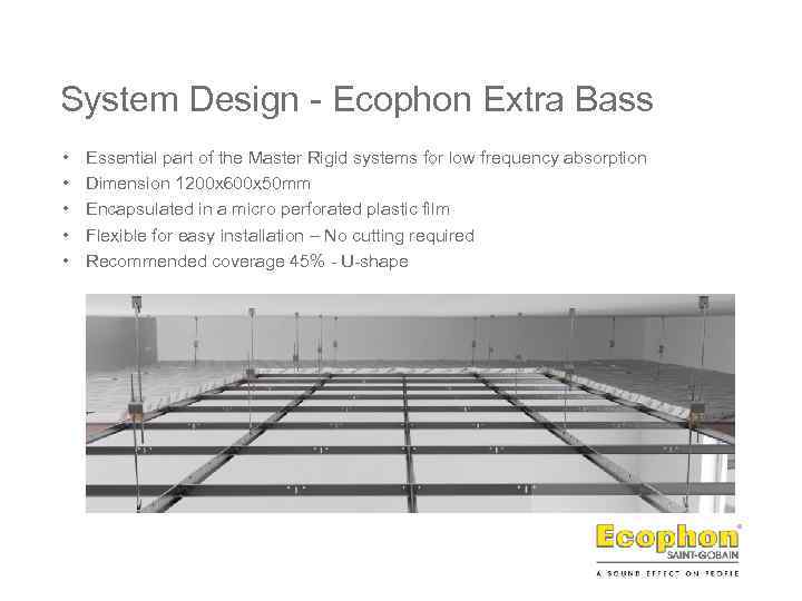 System Design - Ecophon Extra Bass • • • Essential part of the Master