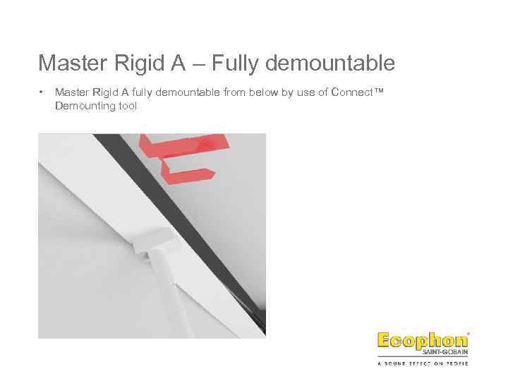 Master Rigid A – Fully demountable • Master Rigid A fully demountable from below