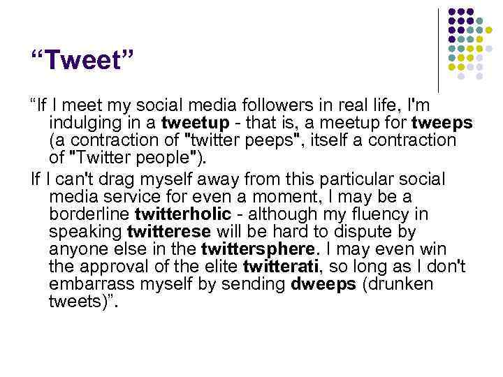 “Tweet” “If I meet my social media followers in real life, I'm indulging in