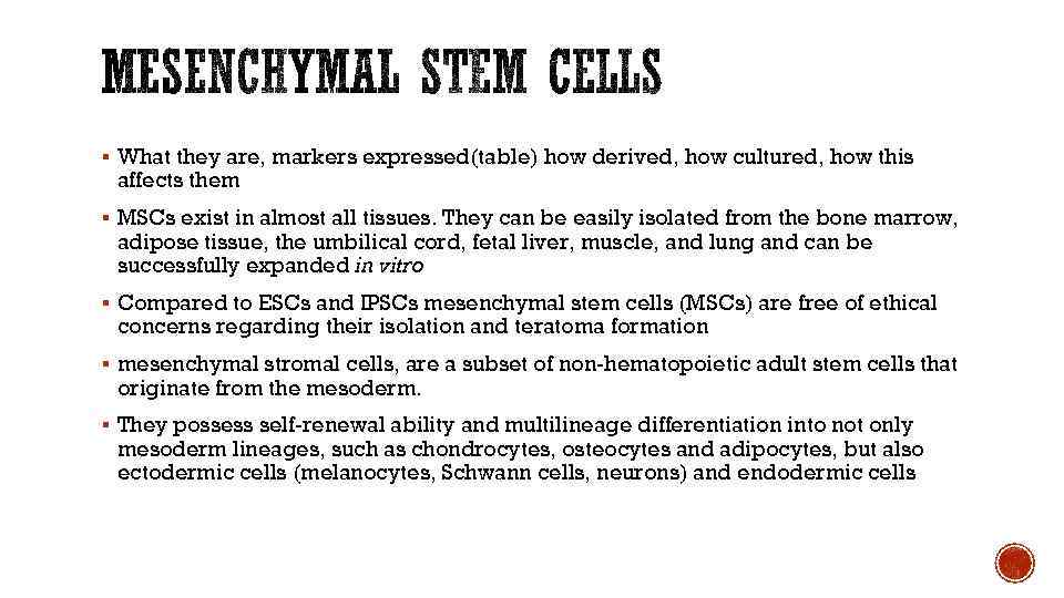 § What they are, markers expressed(table) how derived, how cultured, how this affects them