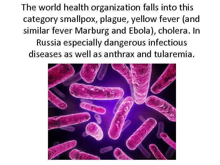 The world health organization falls into this category smallpox, plague, yellow fever (and similar