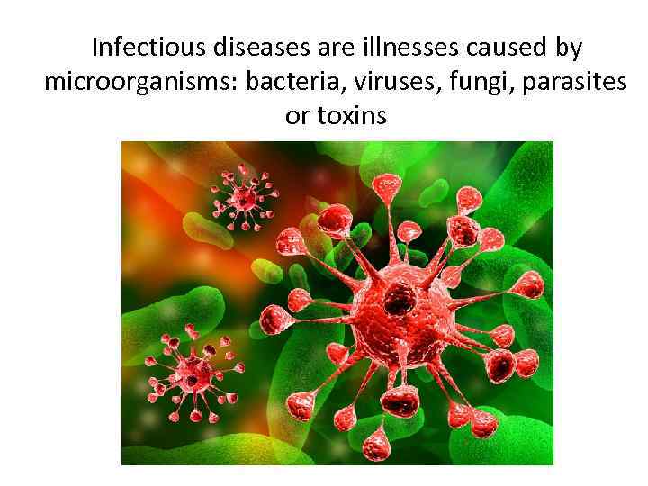 Infectious diseases Infectious diseases are illnesses caused