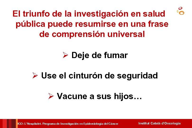 El triunfo de la investigación en salud pública puede resumirse en una frase de