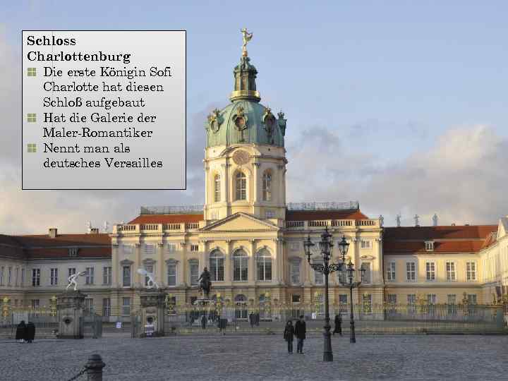 Schloss Charlottenburg Die erste Königin Sofi Charlotte hat diesen Schloß aufgebaut Hat die Galerie