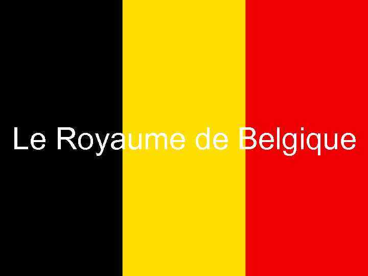 Le Royaume de Belgique 