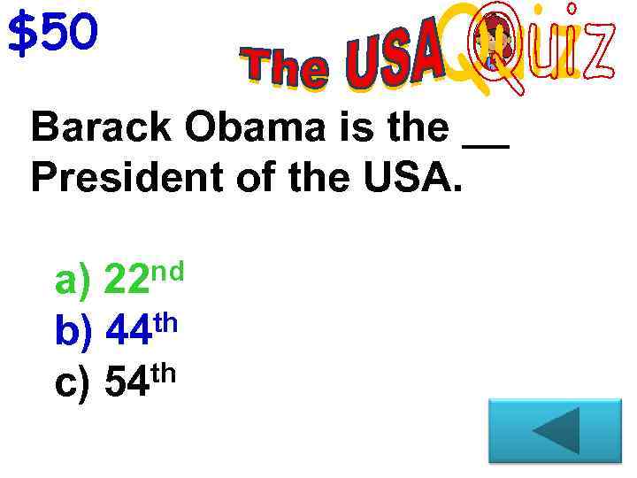 $50 Barack Obama is the __ President of the USA. a) 22 nd th