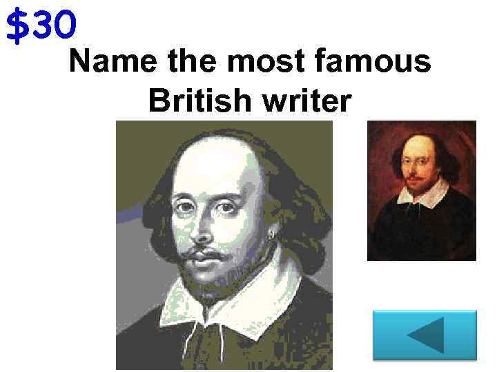 $30 Name the most famous British writer 