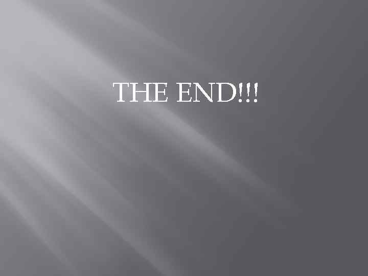 THE END!!! 