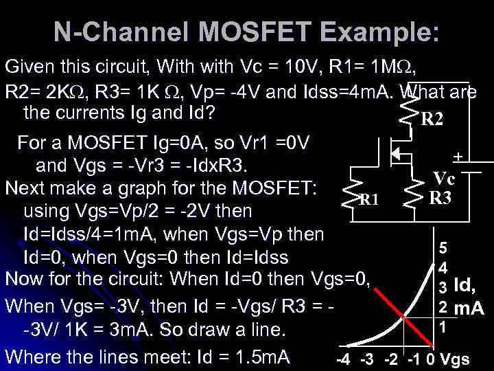 N-Channel MOSFET Example: Given this circuit, With with Vc = 10 V, R 1=