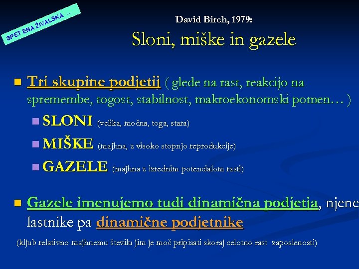 A… SK AL TE E SP n N IV AŽ David Birch, 1979: Sloni,
