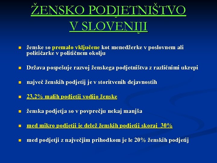 ŽENSKO PODJETNIŠTVO V SLOVENIJI n ženske so premalo vključene kot menedžerke v poslovnem ali