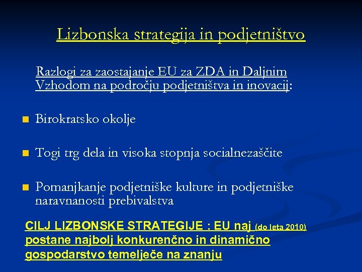 Lizbonska strategija in podjetništvo Razlogi za zaostajanje EU za ZDA in Daljnim Vzhodom na