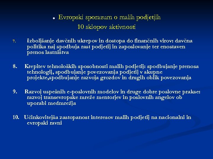 . Evropski sporazum o malih podjetjih 10 sklopov aktivnosti 7. Izboljšanje davčnih ukrepov in