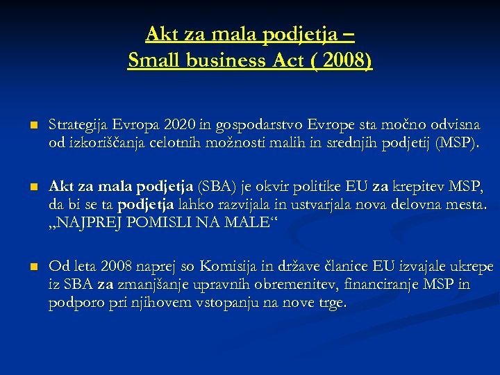 Akt za mala podjetja – Small business Act ( 2008) n Strategija Evropa 2020
