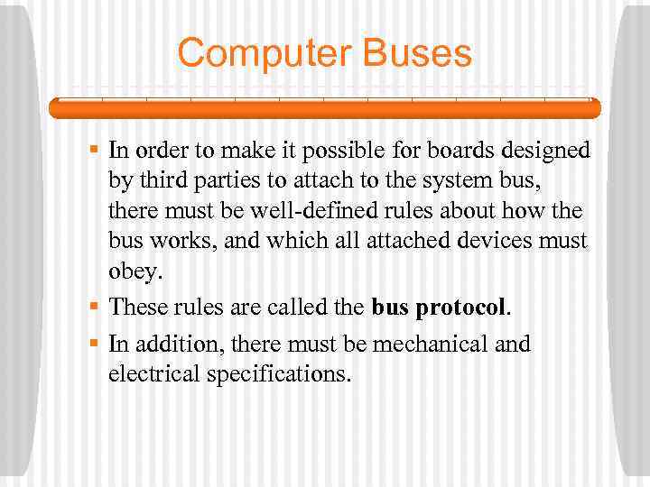 Computer Buses § In order to make it possible for boards designed by third