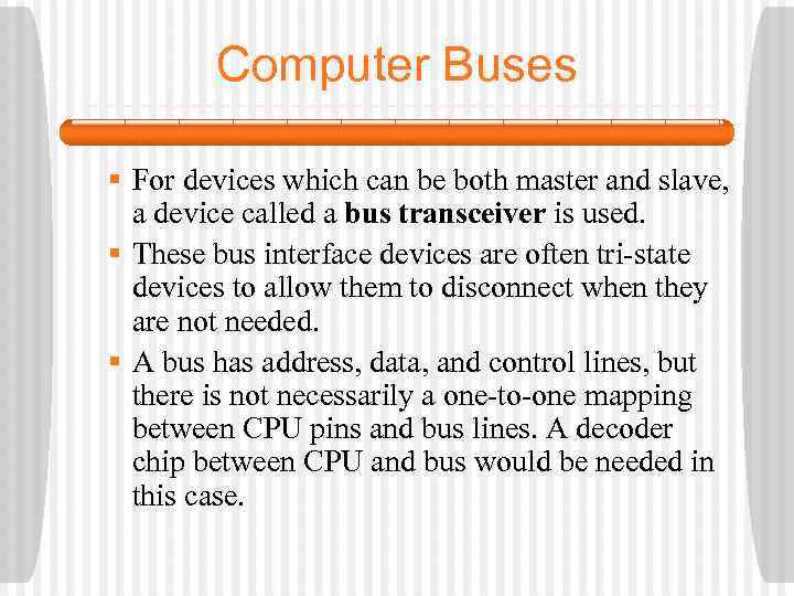 Computer Buses § For devices which can be both master and slave, a device