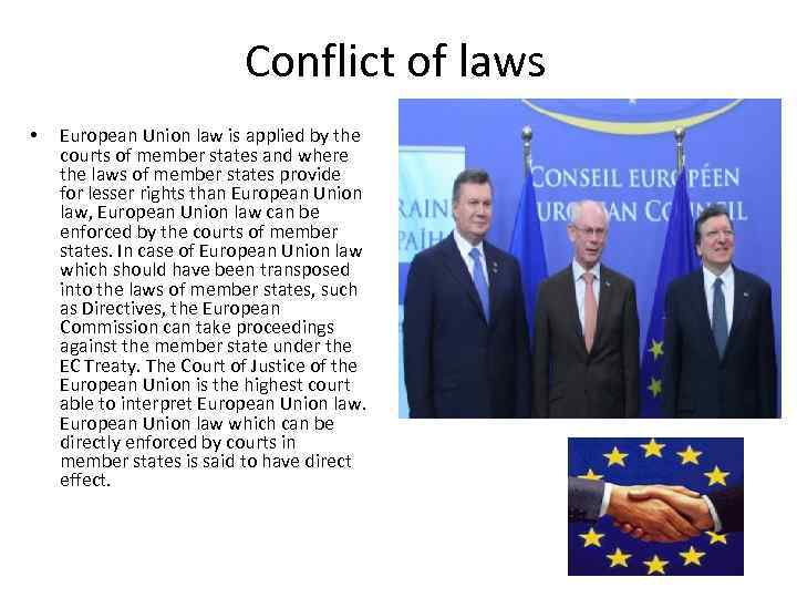 Conflict of laws • European Union law is applied by the courts of member